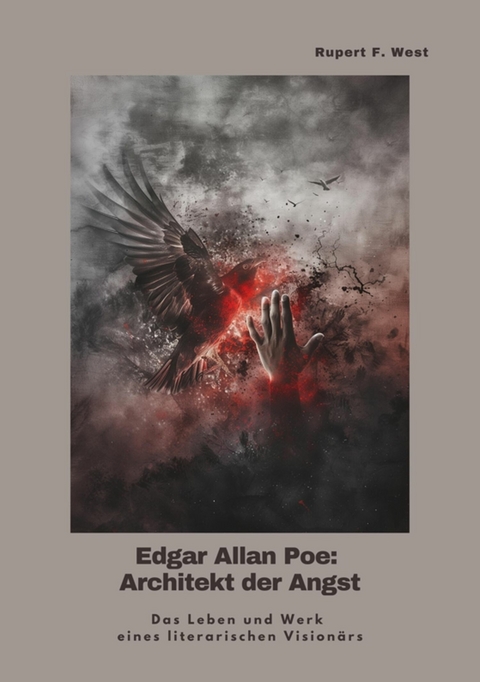 Edgar Allan Poe:  Architekt der Angst - Rupert F. West
