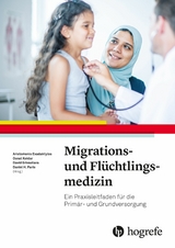 Migrations- und Fl&uuml;chtlingsmedizin - 
