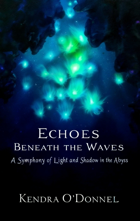 Echoes Beneath the Waves -  Kendra O'Donnel