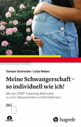 Meine Schwangerschaft &ndash; so individuell wie ich! - Tamara Schneider, Julia Weber