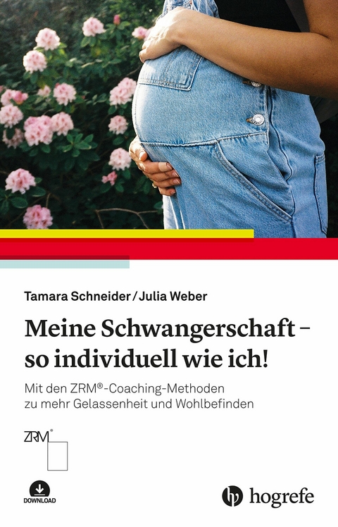 Meine Schwangerschaft &ndash; so individuell wie ich! - Tamara Schneider, Julia Weber