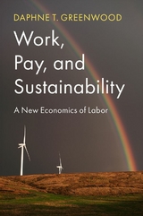 Work, Pay, and Sustainability - Daphne T. Greenwood