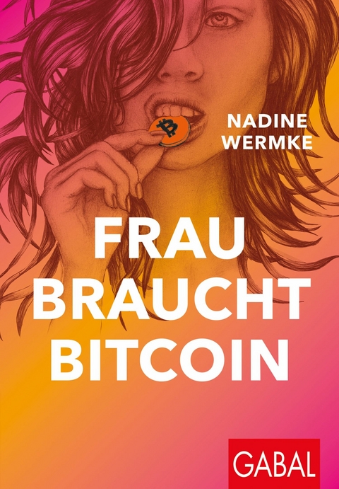 Frau braucht Bitcoin -  Nadine Wermke