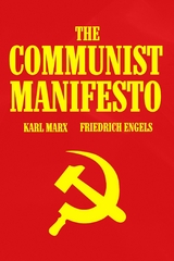 The Communist Manifesto -  Karl Marx,  Friedrich Engels