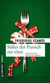 S&uuml;&szlig;er der Punsch nie t&ouml;tet - Friederike Schm&ouml;e