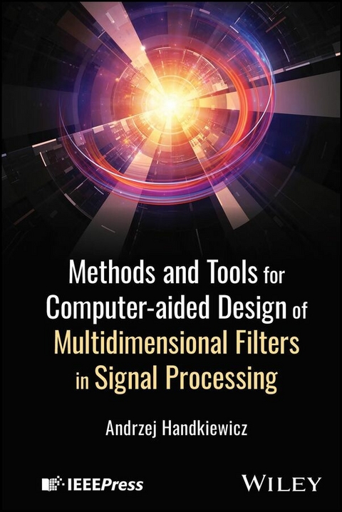 Methods and Tools for Computer-aided Design of Multidimensional Filters in Signal Processing - Andrzej Handkiewicz