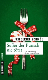 S&uuml;&szlig;er der Punsch nie t&ouml;tet - Friederike Schm&ouml;e