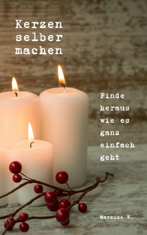 Kerzen selber machen - Mareike W.