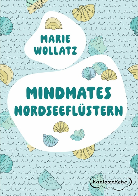Mindmates - Nordseefl&uuml;stern - Marie Wollatz