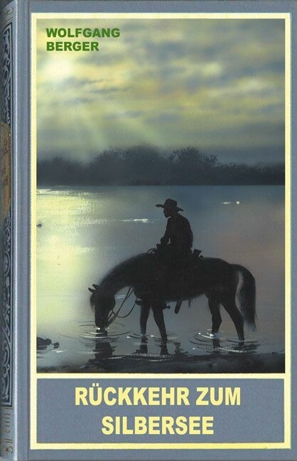 R&uuml;ckkehr zum Silbersee -  Wolfgang Berger