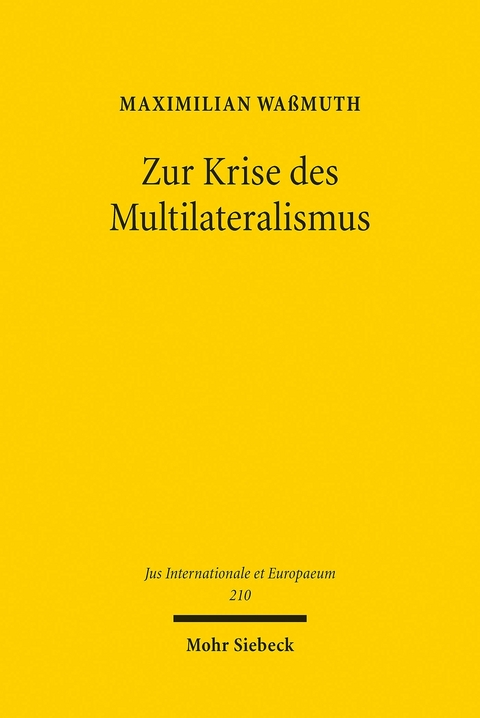 Zur Krise des Multilateralismus -  Maximilian Waßmuth