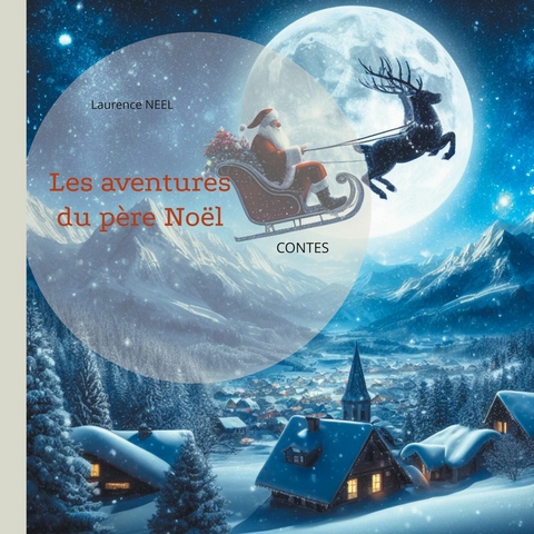 Les aventures du p&egrave;re No&euml;l -  Laurence Neel