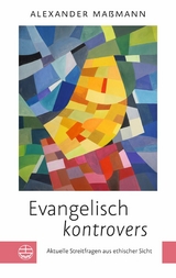Evangelisch kontrovers - Alexander Ma&szlig;mann