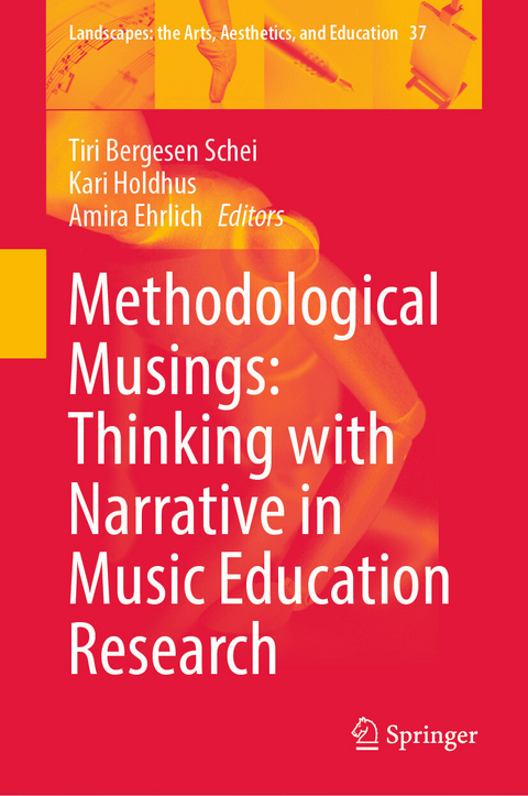 Methodological Musings: Thinking with Narrative in Music Education Research - 