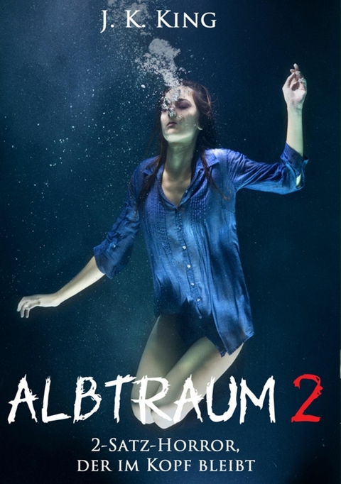 Albtraum 2 - J. K. King
