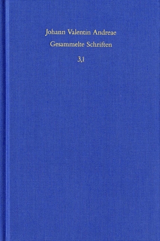 Johann Valentin Andreae: Gesammelte Schriften / Band 3,1: Kommentar zu den Rosenkreuzerschriften