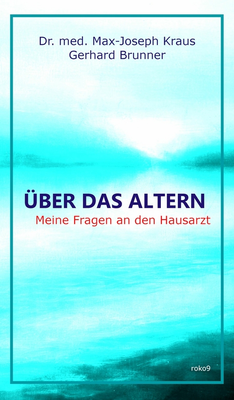 &Uuml;ber das Altern - Max-Joseph Kraus, Gerhard Brunner