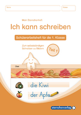 Ich kann schreiben Teil 1 - Sch&uuml;lerarbeitsheft f&uuml;r die 1. Klasse - Katrin Langhans