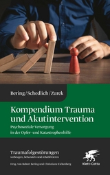 Kompendium Trauma und Akutintervention (Traumafolgestörungen, Bd. 5) -  Robert Bering,  Claudia Schedlich,  Gisela Zurek