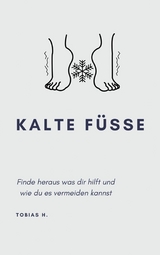 Kalte F&uuml;&szlig;e - Tobias Hopfm&uuml;ller