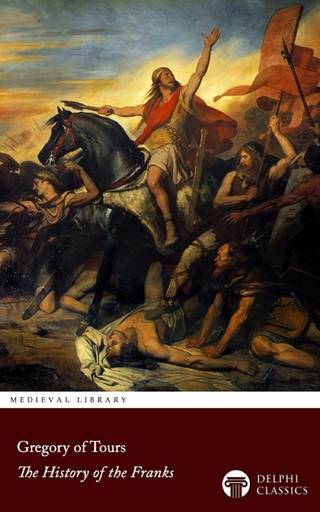 History of the Franks by Gregory of Tours Illustrated