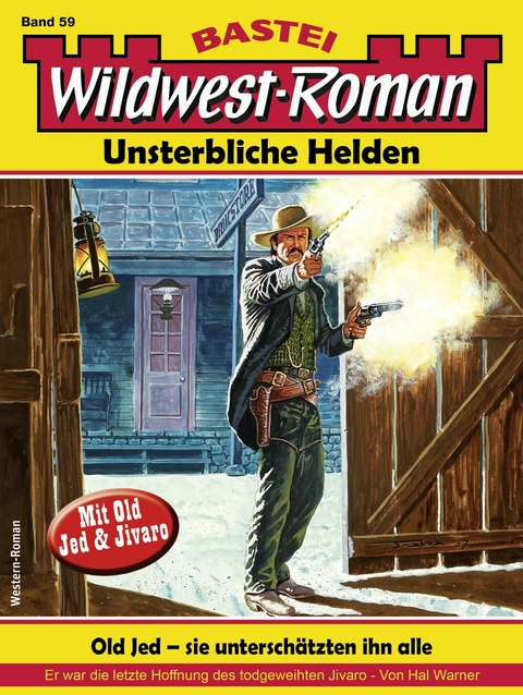 Wildwest-Roman &ndash; Unsterbliche Helden 59 - Hal Warner