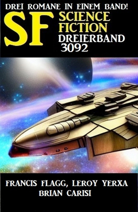 Science Fiction Dreierband 3092 -  Brian Carisi,  Leroy Yerxa,  Francis Flagg