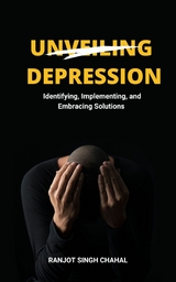 Unveiling Depression - Ranjot Singh Chahal