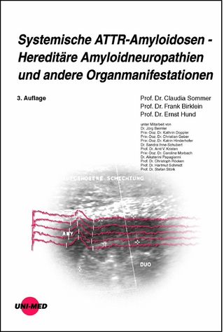 Systemische ATTR-Amyloidosen - Hereditäre Amyloidneuropathien und andere Organmanifestationen