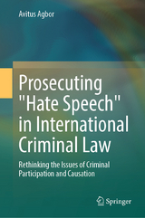 Prosecuting "Hate Speech" in International Criminal Law - Avitus Agbor
