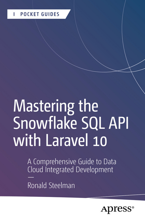Mastering the Snowflake SQL API with Laravel 10 -  Ronald Steelman