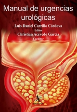 Manual de urgencias urol&oacute;gicas -  Luis Daniel Carrillo C&oacute;rdova,  Christian Acevedo Garc&iacute;a