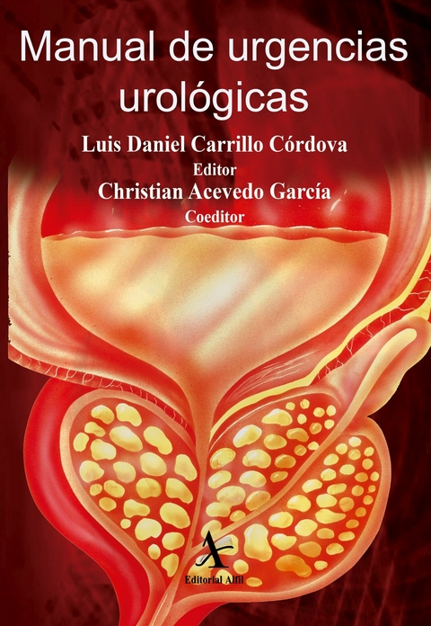 Manual de urgencias urol&oacute;gicas -  Luis Daniel Carrillo C&oacute;rdova,  Christian Acevedo Garc&iacute;a
