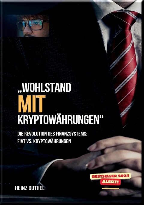 "Wohlstand mit Kryptow&auml;hrungen" - Heinz Duthel