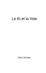 Le Ki et la Voie - Marc Senzier
