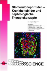 Glomerulonephritiden - Krankheitsbilder und nephrologische Therapiekonzepte - Janina M&uuml;ller-Deile, Mario Schiffer