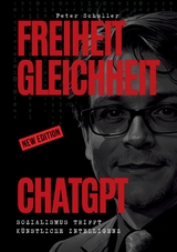 Freiheit, Gleichheit, ChatGPT - Peter Schuller