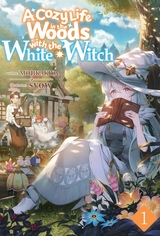 Cozy Life in the Woods with the White Witch: Volume 1 -  MOJIKAKIYA