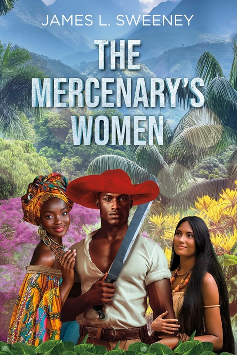 Mercenary's Women -  James L. Sweeney