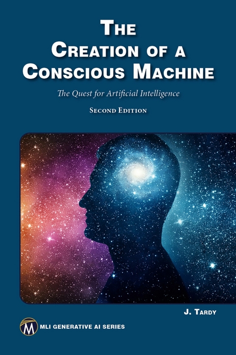 Creation of a Conscious Machine -  Mercury Learning and Information,  Jean E. Tardy