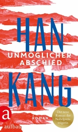 Unm&ouml;glicher Abschied - Han Kang