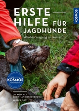 Erste Hilfe für Jagdhunde -  Christian Hackenbroich,  Wiebke Obst