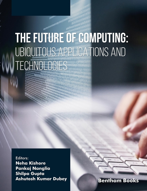 Future of Computing: Ubiquitous Applications and Technologies - 