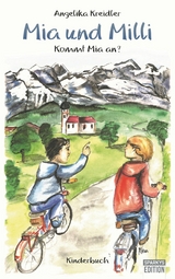 Mia und Milli: Band 1: Kommt Mia an? - Angelika Kreidler