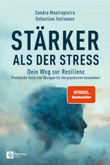 St&auml;rker als der Stress - Sandra Mastropietro, Sebastian Hallmann