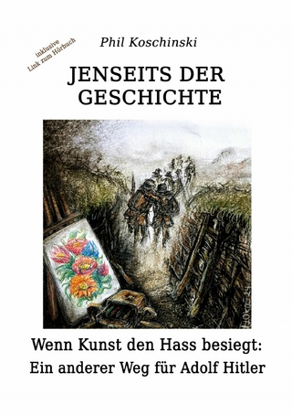 Jenseits der Geschichte - Wenn Kunst den Hass besiegt: Ein anderer Weg für Adolf Hitler