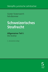 Schweizerisches Strafrecht. Allgemeiner Teil I: Die Straftat -  G&uuml;nter Stratenwerth,  Felix Bommer