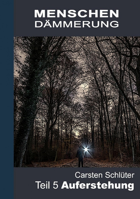 Menschendämmerung V - Auferstehung - Carsten Schlüter