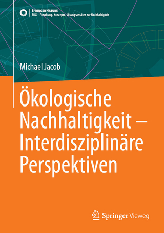 Ökologische Nachhaltigkeit - Interdisziplinäre Perspektiven