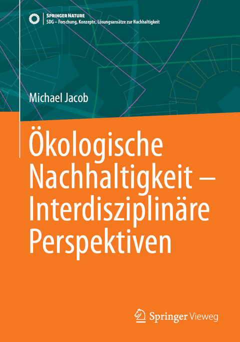 &Ouml;kologische Nachhaltigkeit &ndash; Interdisziplin&auml;re Perspektiven - Michael Jacob